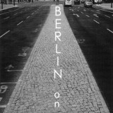 Bernard Pharabet – Berlin on Line – Galerie « une image… », Saint-Etienne – du 4 au 19 sept 2015